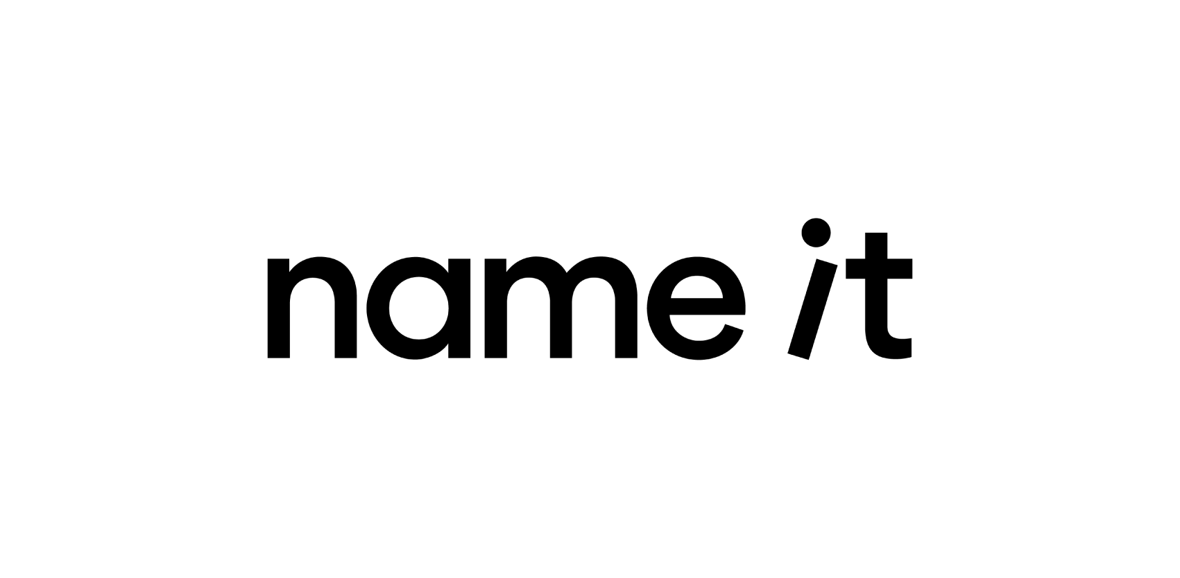 NAME IT